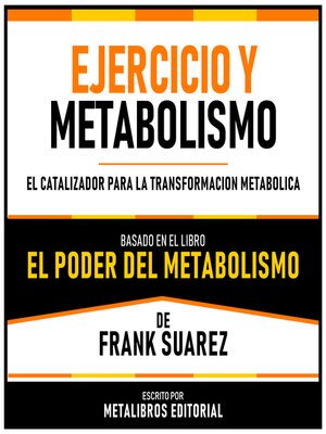 cover image of Ejercicio Y Metabolismo--Basado En El Libro El Poder Del Metabolismo De Frank Suarez